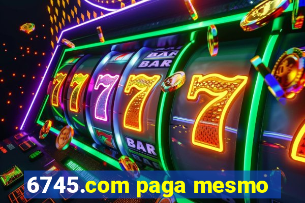 6745.com paga mesmo